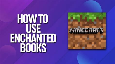 how to use enchanted books in minecraft and explore the potential of enchantments beyond their immediate effects